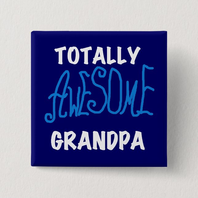 Totally Awesome Grandpa T-shirts and Gifts 15 Cm Square Badge (Front)