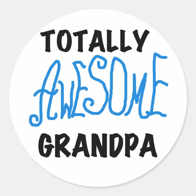 Totally Awesome Grandpa T-shirts and Gifts Classic Round Sticker (Front)