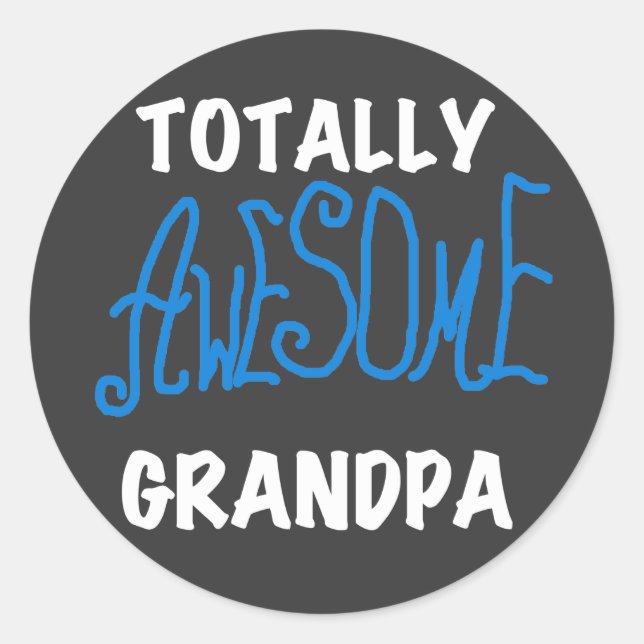 Totally Awesome Grandpa T-shirts and Gifts Classic Round Sticker (Front)