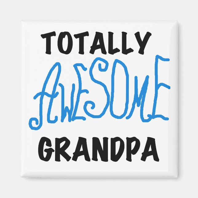Totally Awesome Grandpa T-shirts and Gifts Magnet (Front)