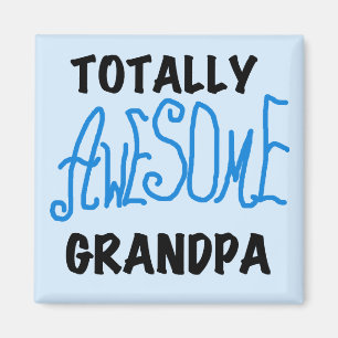 Totally Awesome Grandpa T-shirts and Gifts Magnet