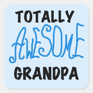 Totally Awesome Grandpa T-shirts and Gifts Square Sticker