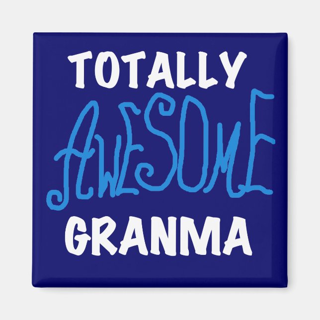 Totally Awesome Granma Blue T-shirts and Gifts Magnet (Front)