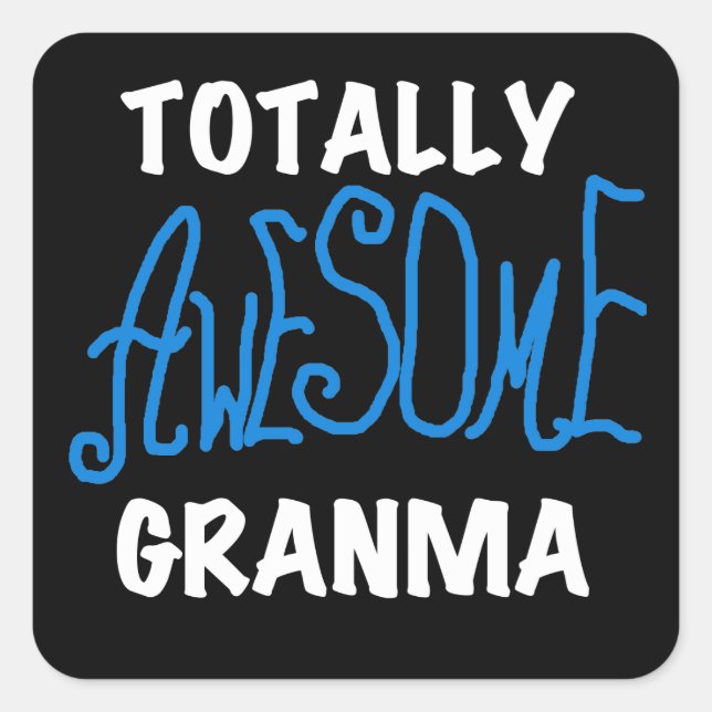 Totally Awesome Granma Blue T-shirts and Gifts Square Sticker (Front)