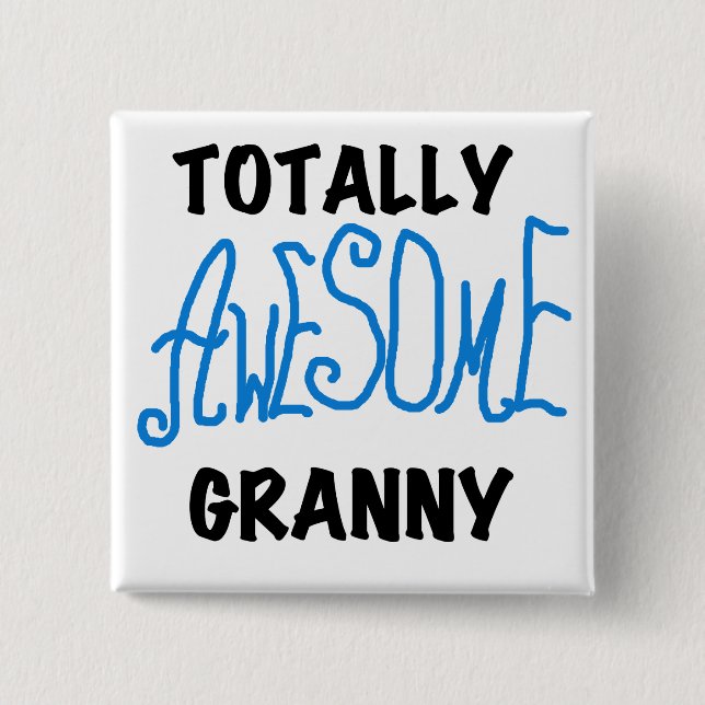 Totally Awesome Granny Blue Tshirts and Gifts 15 Cm Square Badge (Front)