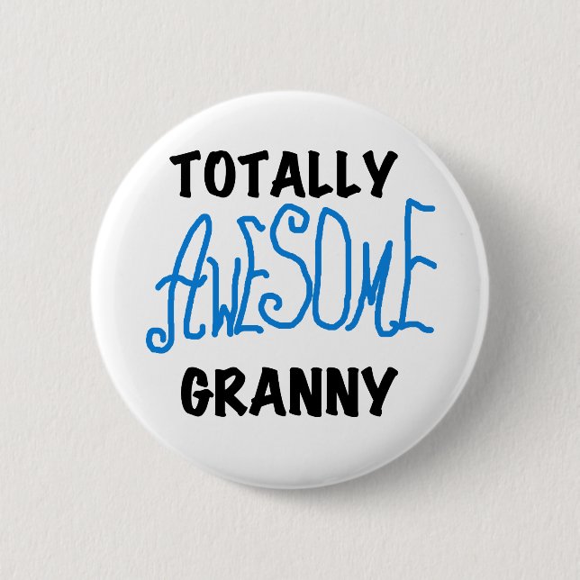 Totally Awesome Granny Blue Tshirts and Gifts 6 Cm Round Badge (Front)