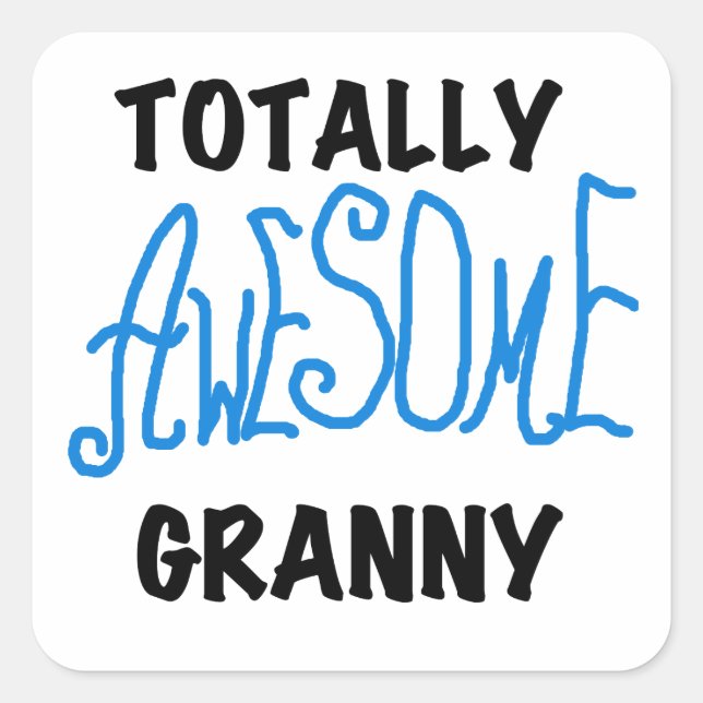 Totally Awesome Granny Blue Tshirts and Gifts Square Sticker (Front)
