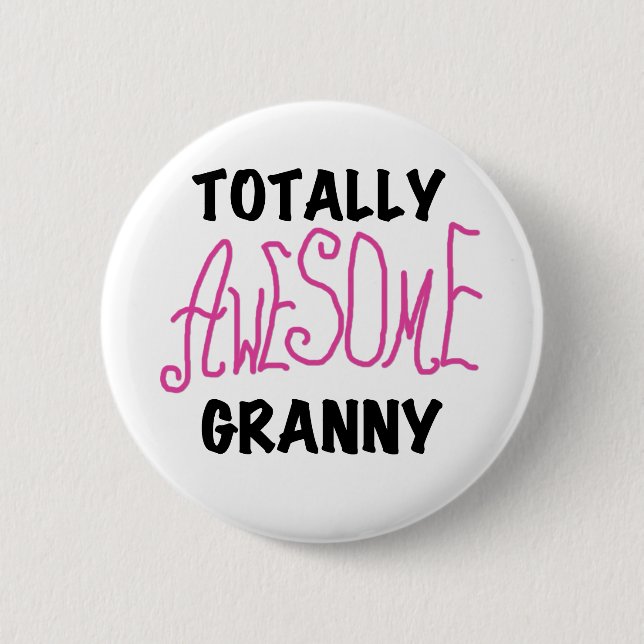 Totally Awesome Granny Pink Tshirts and GIfts 6 Cm Round Badge (Front)