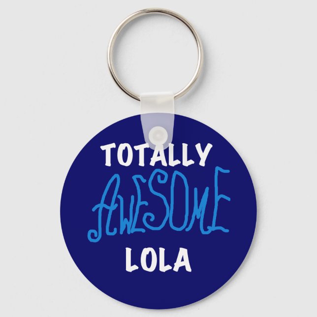 Totally Awesome Lola Blue Tshirts and Gifts Key Ring (Front)