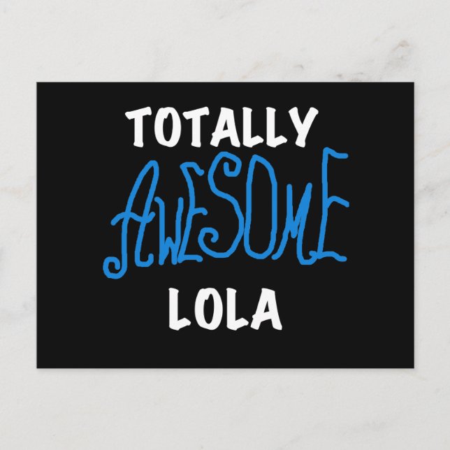 Totally Awesome Lola Blue Tshirts and Gifts Postcard (Front)