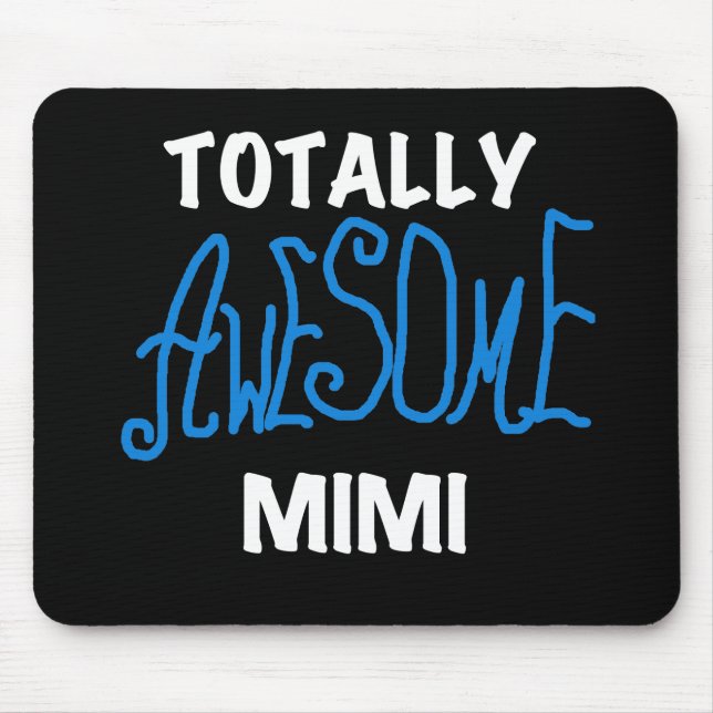 Totally Awesome Mimi Blue T-shirts and Gifts Mouse Mat (Front)