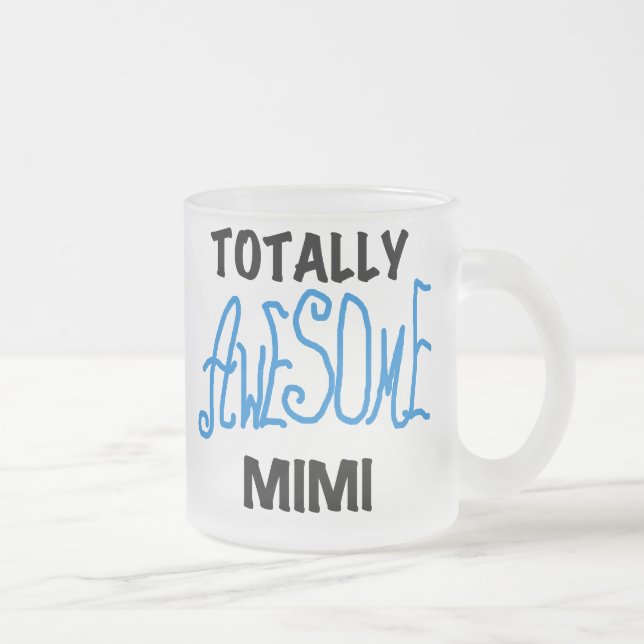 Totally Awesome Mimi Blue Tshirts and Gifts Frosted Glass Coffee Mug (Right)