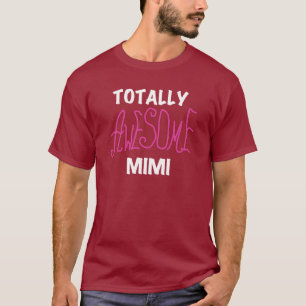 Totally Awesome Mimi Pink T-shirts and Gifts