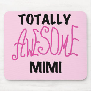 Totally Awesome Mimi Pink T-shirts and Gifts Mouse Mat
