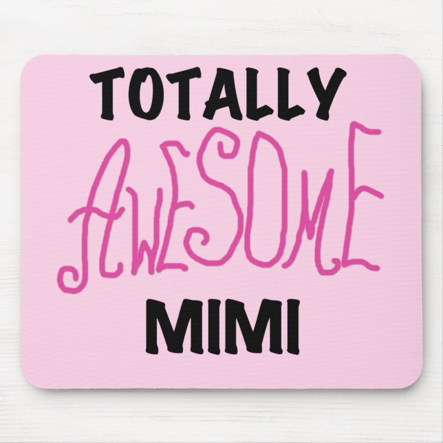 Totally Awesome Mimi Pink T-shirts and Gifts Mouse Mat (Front)