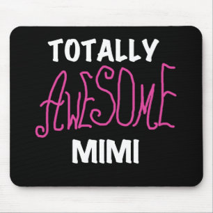 Totally Awesome Mimi Pink T-shirts and Gifts Mouse Mat