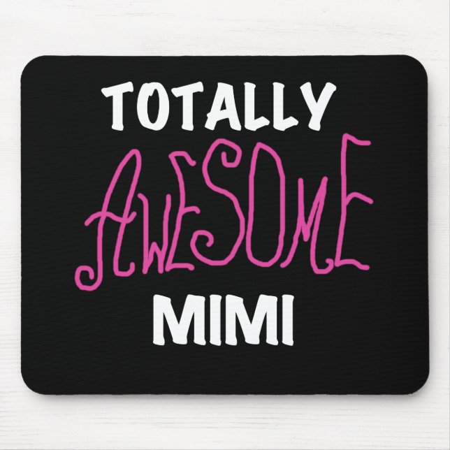Totally Awesome Mimi Pink T-shirts and Gifts Mouse Mat (Front)