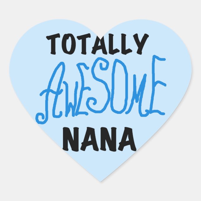 Totally Awesome Nana Blue T-shirts and Gifts Heart Sticker (Front)