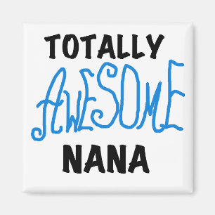Totally Awesome Nana Blue T-shirts and Gifts Magnet
