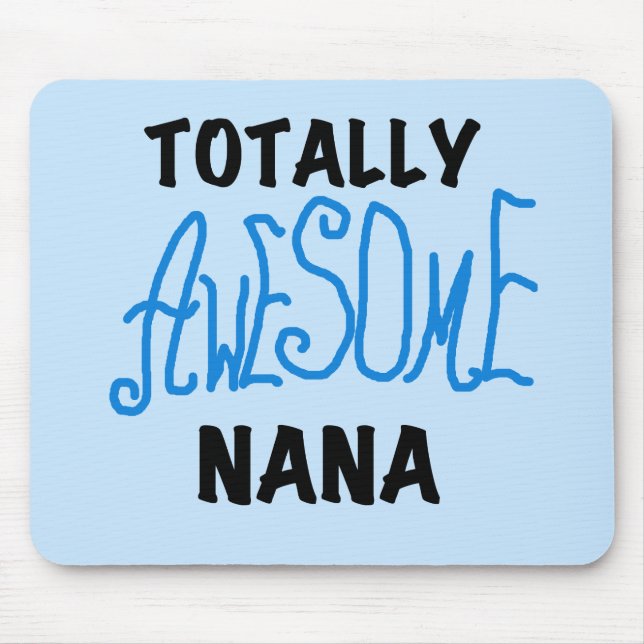Totally Awesome Nana Blue T-shirts and Gifts Mouse Mat (Front)