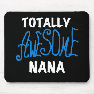 Totally Awesome Nana Blue T-shirts and Gifts Mouse Mat