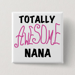 Totally Awesome Nana Pink T shirts and Gifts 15 Cm Square Badge