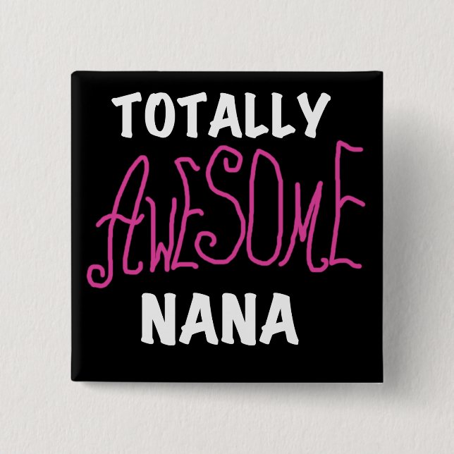 Totally Awesome Nana Pink T-shirts and Gifts 15 Cm Square Badge (Front)