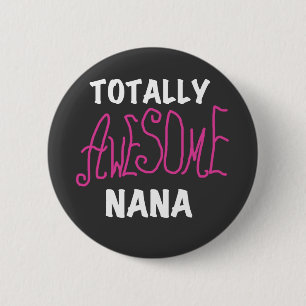 Totally Awesome Nana Pink T-shirts and Gifts 6 Cm Round Badge