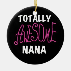 Totally Awesome Nana Pink T-shirts and Gifts Ceramic Tree Decoration