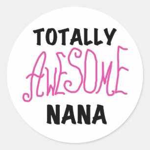 Totally Awesome Nana Pink T shirts and Gifts Classic Round Sticker