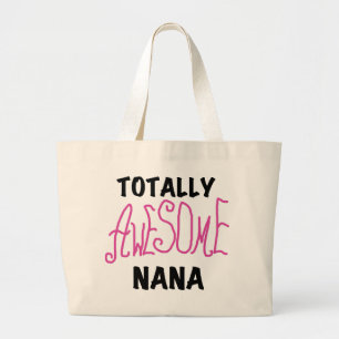 Totally Awesome Nana Pink T shirts and Gifts Large Tote Bag