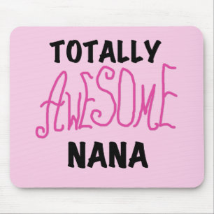 Totally Awesome Nana Pink T shirts and Gifts Mouse Mat