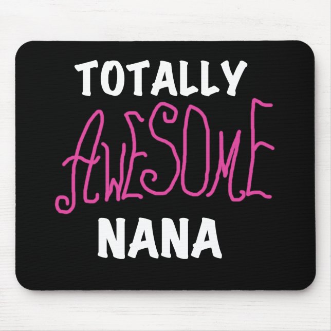Totally Awesome Nana Pink T-shirts and Gifts Mouse Mat (Front)