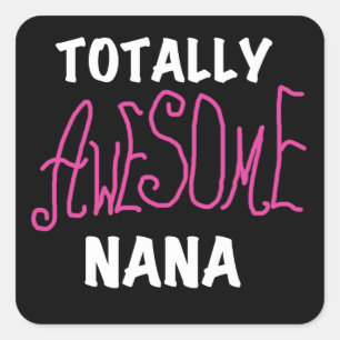 Totally Awesome Nana Pink T-shirts and Gifts Square Sticker