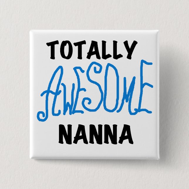 Totally Awesome Nanna Blue T-shirts and GIfts 15 Cm Square Badge (Front)