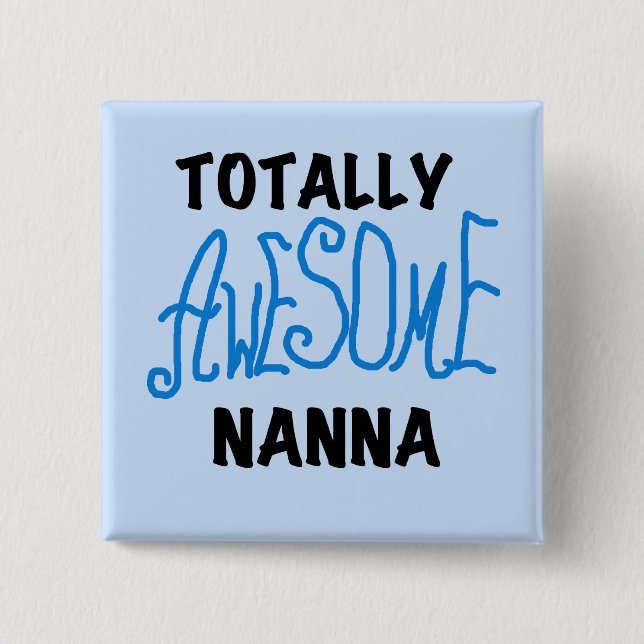 Totally Awesome Nanna Blue T-shirts and GIfts 15 Cm Square Badge (Front)