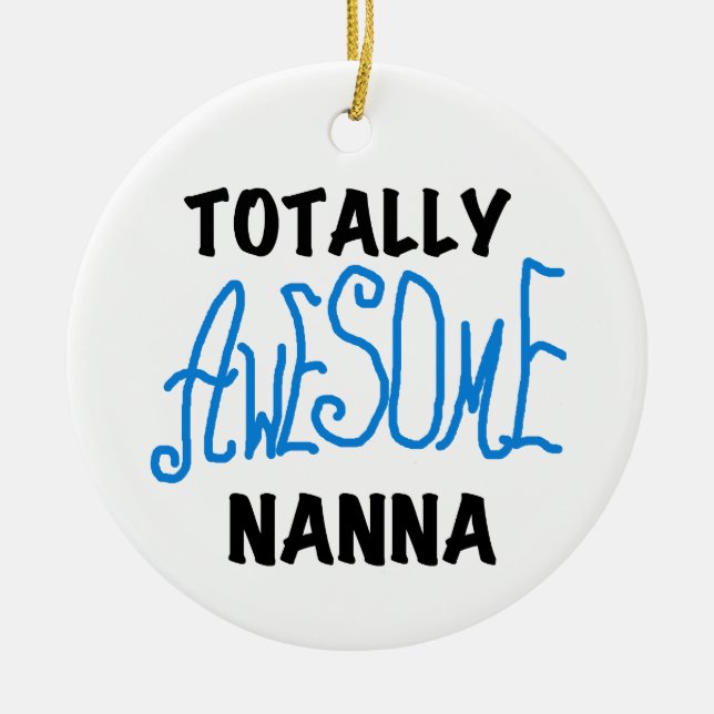 Totally Awesome Nanna Blue T-shirts and GIfts Ceramic Tree Decoration (Front)