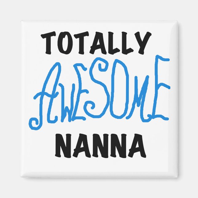Totally Awesome Nanna Blue T-shirts and GIfts Magnet (Front)