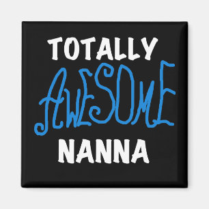 Totally Awesome Nanna Blue T-shirts and GIfts Magnet