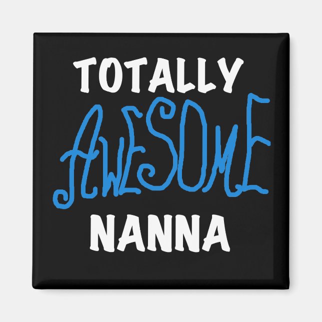 Totally Awesome Nanna Blue T-shirts and GIfts Magnet (Front)