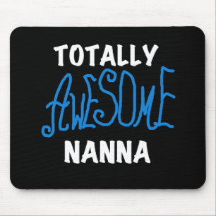 Totally Awesome Nanna Blue T-shirts and GIfts Mouse Mat