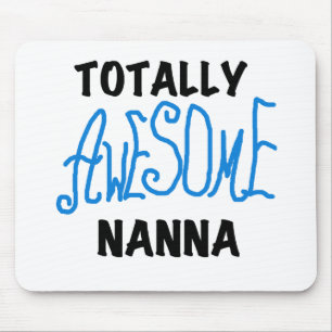 Totally Awesome Nanna Blue T-shirts and GIfts Mouse Mat