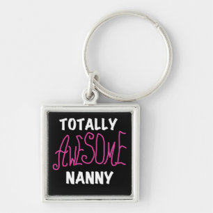 Totally Awesome Nanny Pink T-shirts and Gifts Key Ring