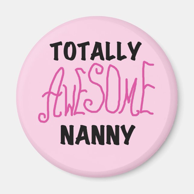 Totally Awesome Nanny Pink T-shirts and Gifts Magnet (Front)