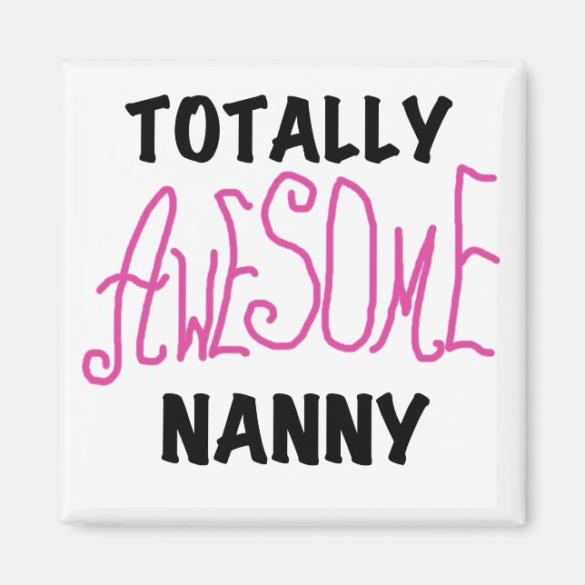 Totally Awesome Nanny Pink T-shirts and Gifts Magnet (Front)