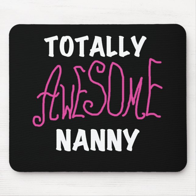 Totally Awesome Nanny Pink T-shirts and Gifts Mouse Mat (Front)
