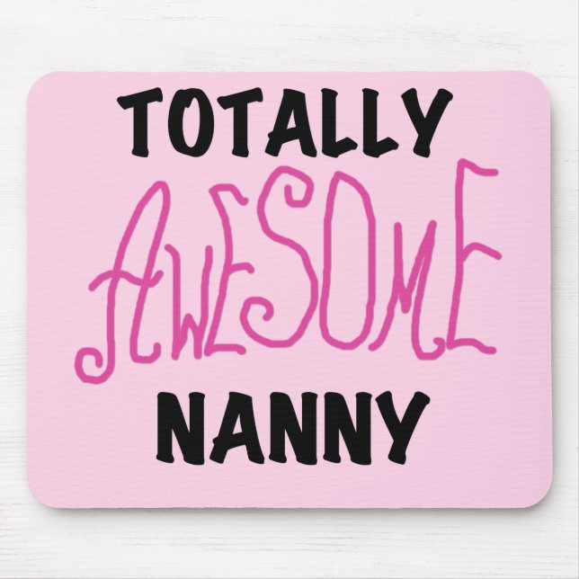 Totally Awesome Nanny Pink T-shirts and Gifts Mouse Mat (Front)