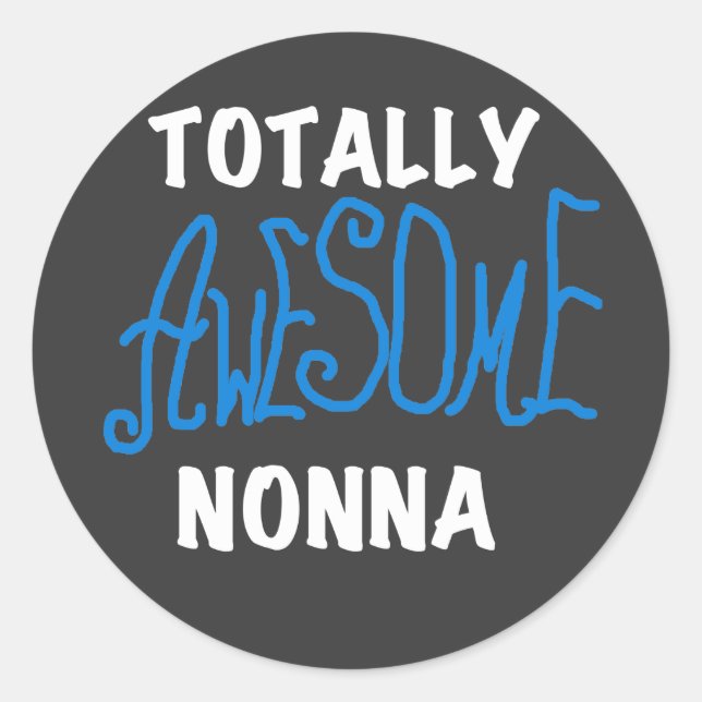 Totally Awesome Nonna Blue T-shirts and Gifts Classic Round Sticker (Front)