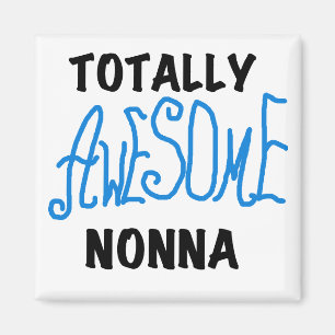 Totally Awesome Nonna Blue t-shirts and Gifts Magnet