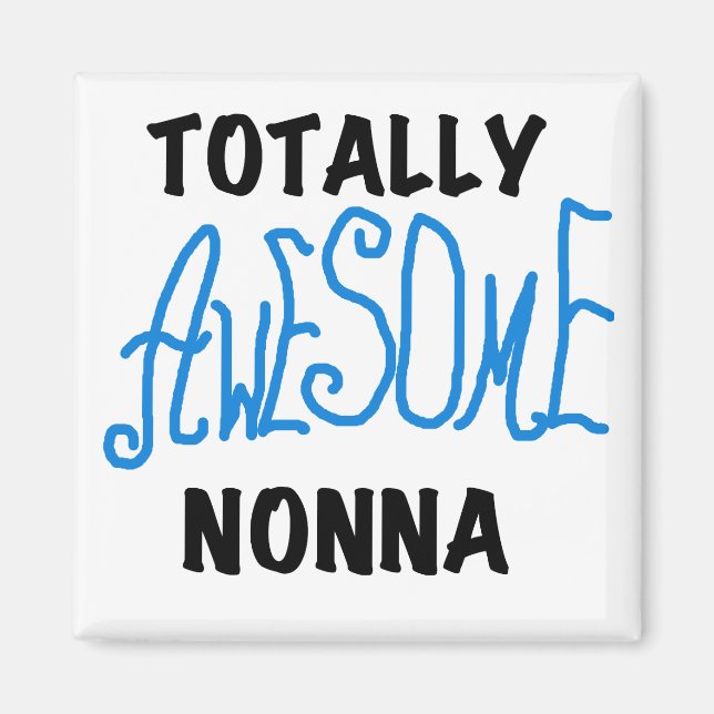 Totally Awesome Nonna Blue t-shirts and Gifts Magnet (Front)